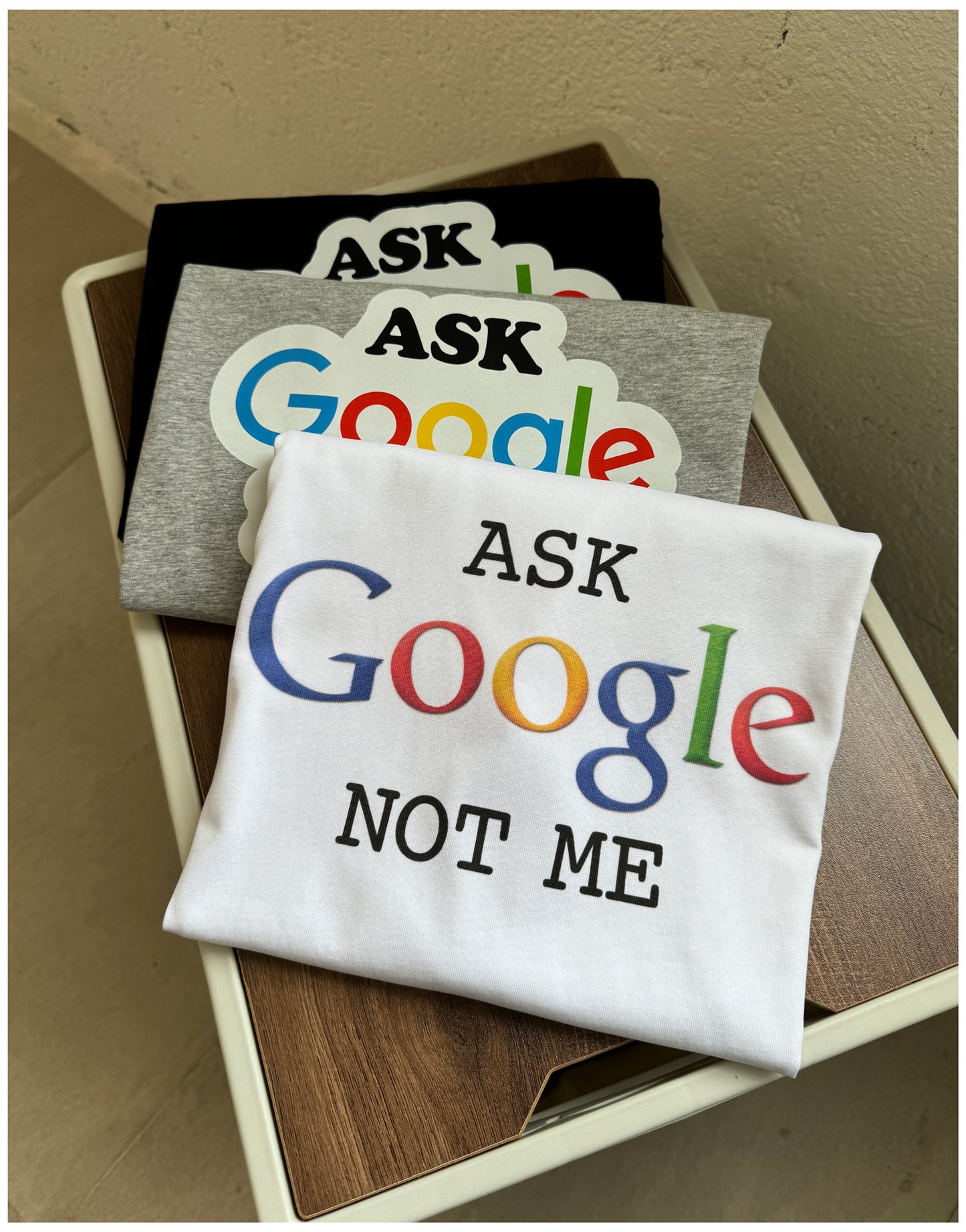 Pure Cotton Ask Google Not Me Tshirt