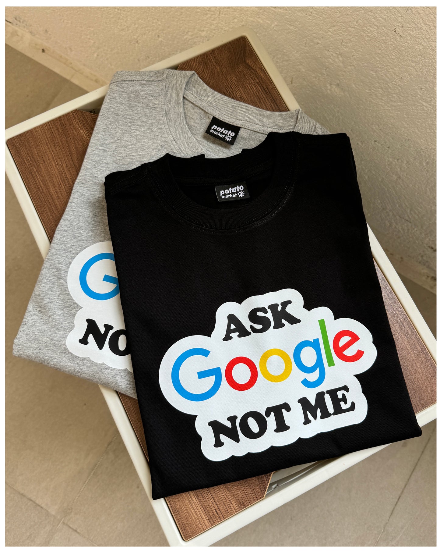 Pure Cotton Ask Google Not Me Tshirt