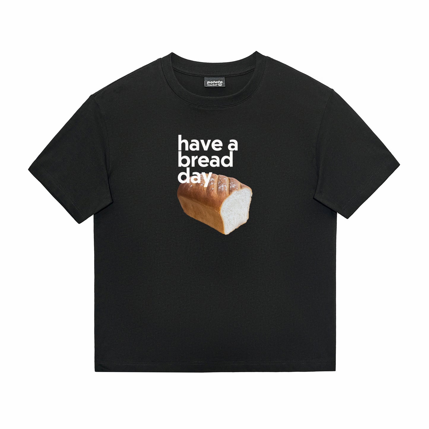 Pure Cotton Have A Bread Day Tshirt