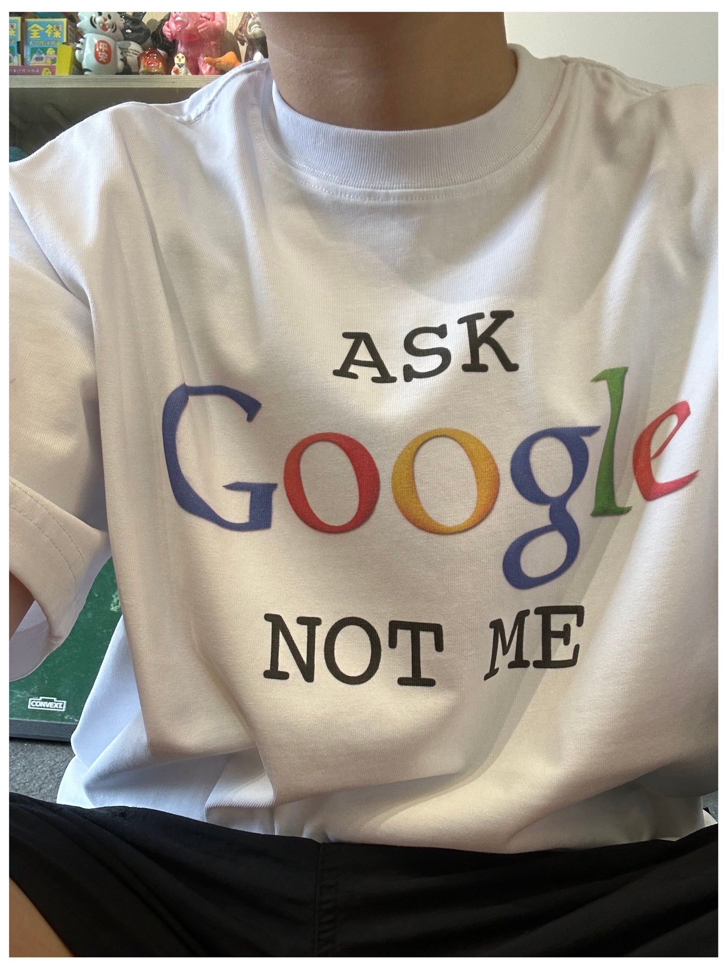 Pure Cotton Ask Google Not Me Tshirt